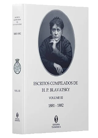 PRÉ-LANÇAMENTO: Escritos Compilados de Helena Blavatsky - Vol. 3 (Collected Writings)