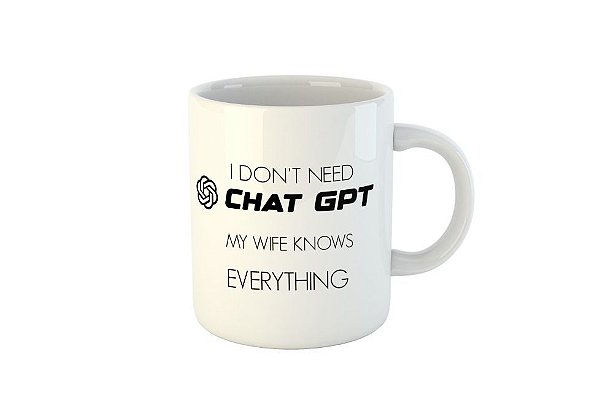 Caneca Chat Gpt Minha Esposa Sabe Tudo - Ingles C365