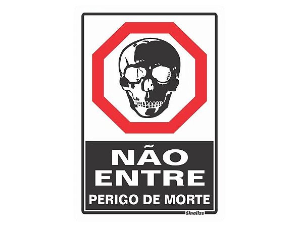 Placa de sinalização em Poliestireno 20x30 Não Entre Perigo de morte Sinalize 250BX