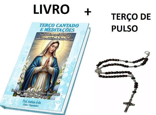 Livro Terço Cantado e Meditações + Terço de Pulso