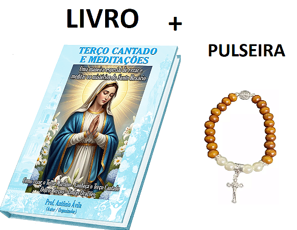 Livro Terço Cantado e Meditações + Pulseira Nossa Senhora
