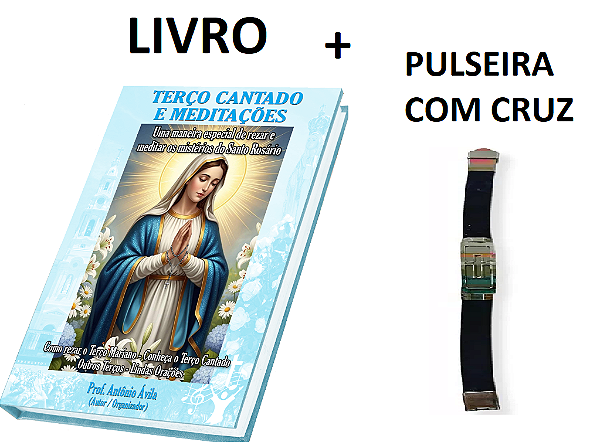 Livro Terço Cantado e Meditações + Pulseira com Cruz prateada
