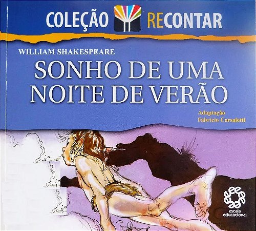Sonho De Uma Noite De Verão - Coleção Recontar - ilustrado e Colorido