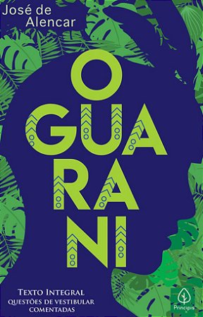 O Guarani - de José de Alencar