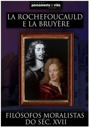 La Rochefoucauld E La Bruyère - Col Pensamento e Vida