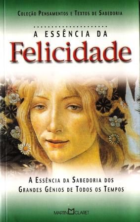 A ESSÊNCIA DA FELICIDADE