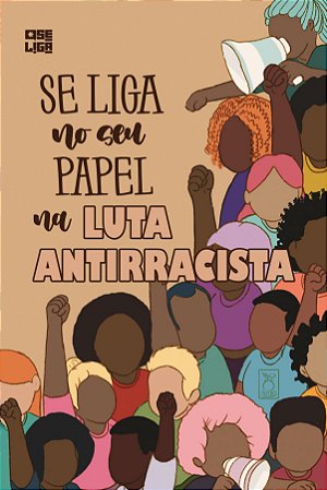 Cartilha Se Liga no Seu Papel na Luta Antirracista