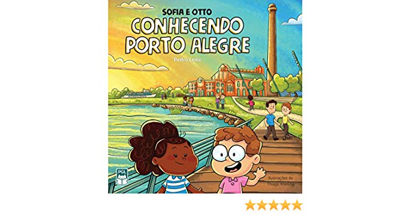 Sofia e Otto Conhecendo Porto Alegre - Pedro Leite - Editora PGL