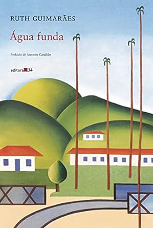 Água funda - Ruth Guimarães - Editora 34