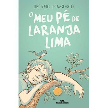 O meu pé de laranja lima - José Mauro de Vasconcelos - Editora Melhoramentos