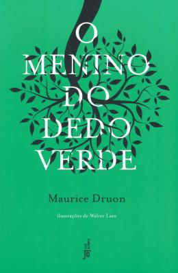 O menino do dedo verde - Maurice Druon - Editora José Olympio