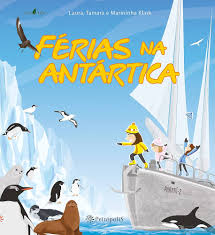 Férias na Antártica - Laura, Tamara e Marininha Klink - Editora Peirópolis
