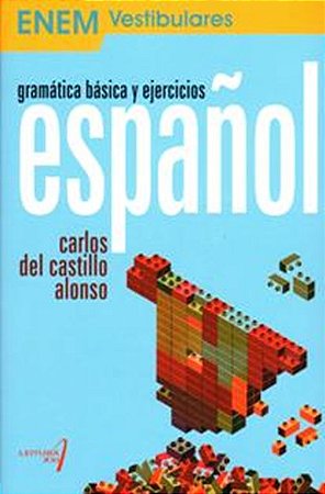 Español Gramática básica y ejercicios- Carlos Alonso - Editora Leitura XXI