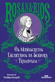 OS MANUSCRITOS ENCANTADOS DA SENHORA TRAMPOLIM - Editora Melhoramentos