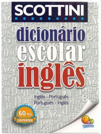 Dicionário escolar Inglês - Scottini - 60 mil verbetes -  capa plástica - Editora Todolivro