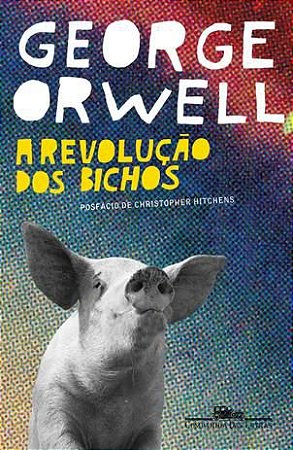 A revolução dos bichos - George Orwell - Editora Companhia das letras