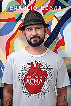 Um carinho na alma - Bráulio Bessa - Editora Sextante