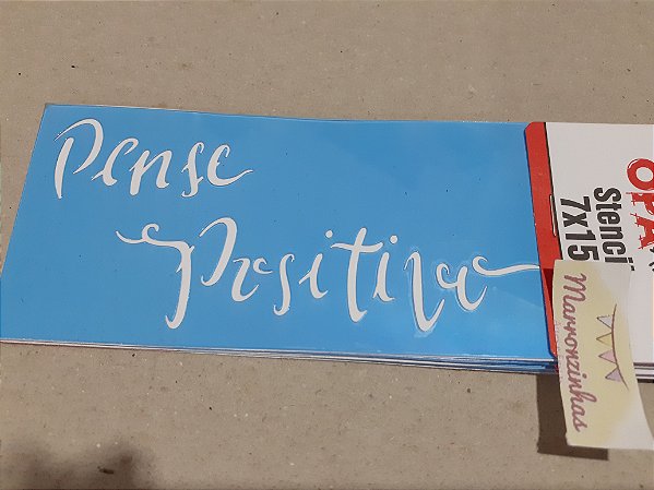 2489- Stencil Opa 7x15 - Frase Pense positivo
