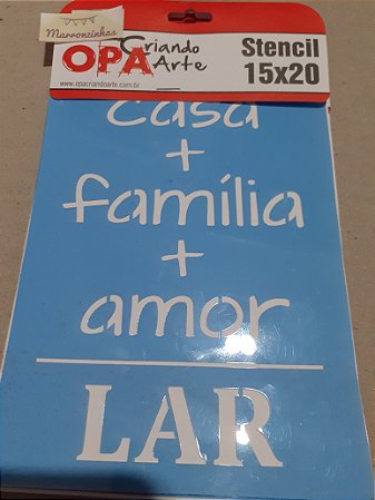 2704 Stencil Opa 15x20 Frase casa, família e amor