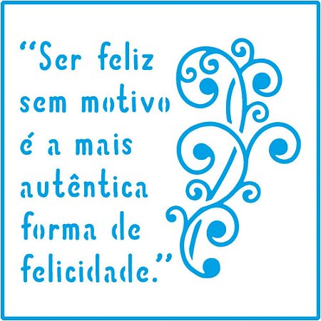 STA-070 - STENCIL - FRASE SER FELIZ E ARABESCO