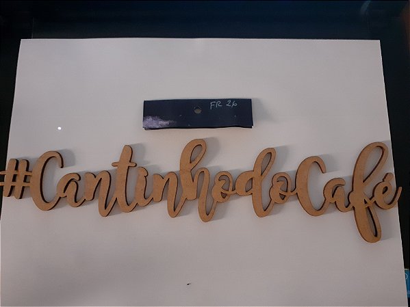 FR-26- CANTINHO DO CAFÉ 30X7cm - Recorte a laser