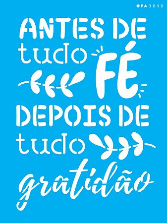3050- Stencil Opa 15x20 Frase antes de tudo fé