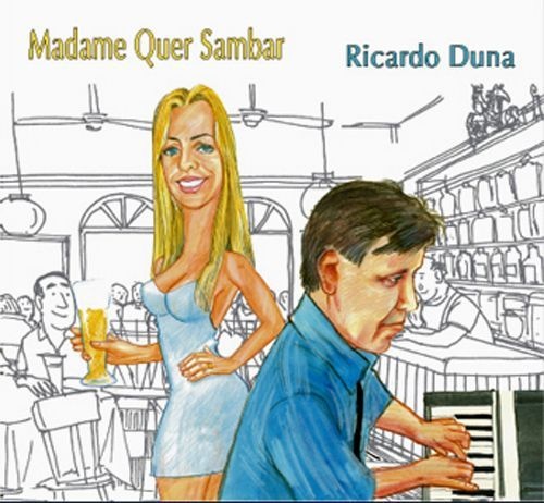 MADAME QUER SAMBAR - Ricardo Duna