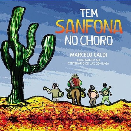 TEM SANFONA NO CHORO - Marcelo Caldi