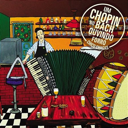 UM CHOPIN NO BACH OUVINDO FORRÓ - Chico Chagas