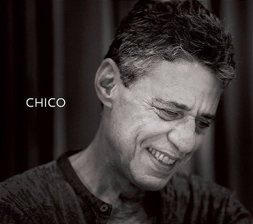 CHICO - Chico Buarque