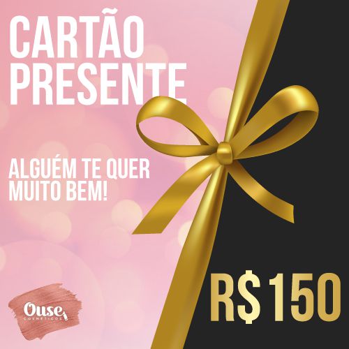 CARTÃO PRESENTE R$ 150,00