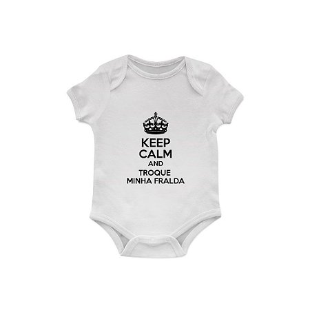 Body Bebê Keep Calm And Troque Minha Fralda