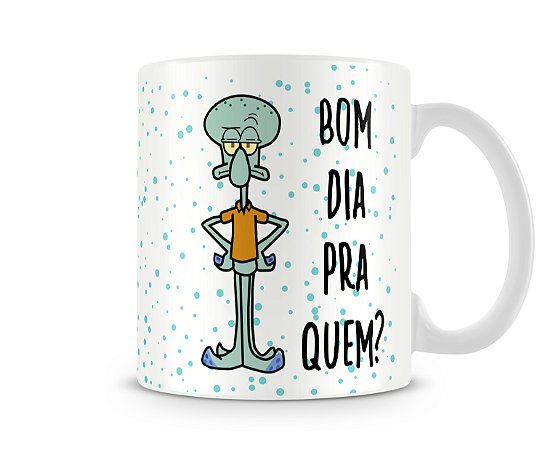 Caneca Bom dia pra quem