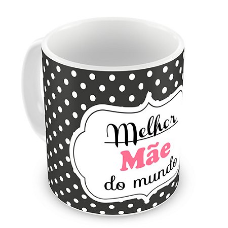 Caneca Melhor Mãe do Mundo