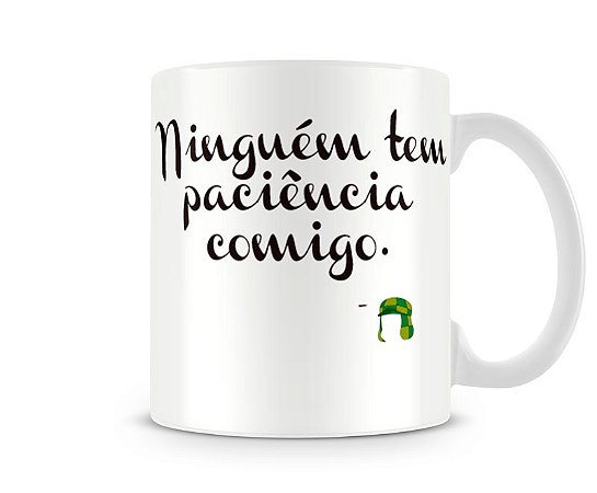 Caneca Chaves Ninguém tem Paciência Comigo