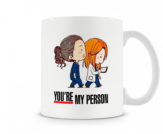 Caneca Meninas You Are My Person IV