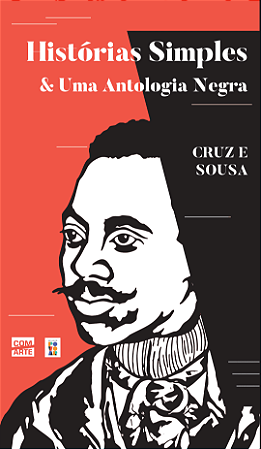 Histórias Simples & Uma Antologia Negra I Cruz e Sousa