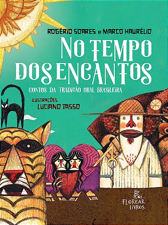 No tempo dos encantos: contos da tradição oral brasileira