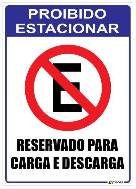 Placa Proibido Estacionar - Reservado para Carga e Descarga