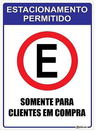 Placa Estacionamento Permitido - Somente para Clientes em Compra