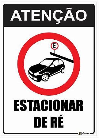 Placa Estacionamento - Atenção Estacionar de Ré