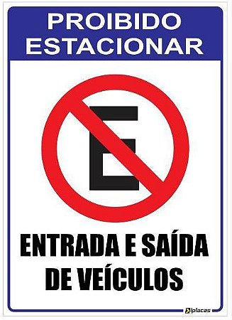 Placa Proibido Estacionar - Entrada e Saída de Veículos