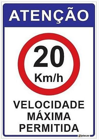 Placa Atenção - Velocidade Máxima Permitida 20km/h