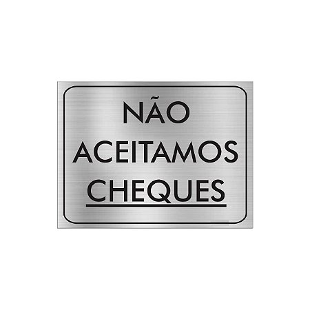 Placa - Não Aceitamos Cheques - Aluminio