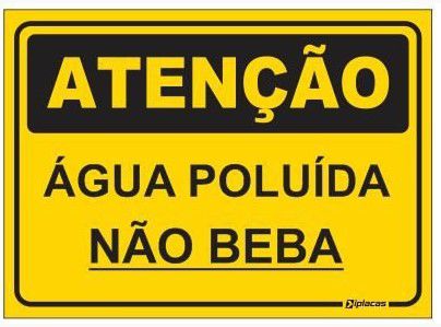 Placa Atenção - Água Poluída - Não Beba