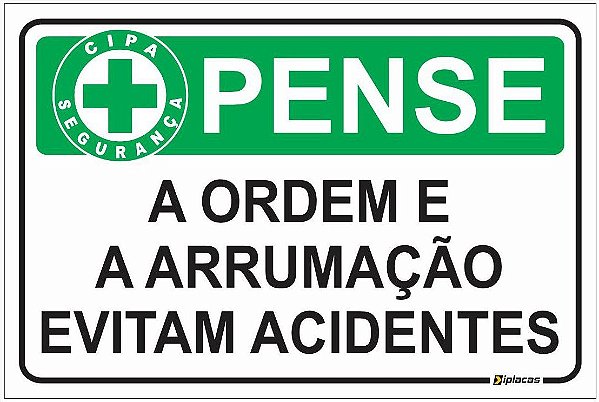 Placa CIPA - PENSE - A ordem e arrumação evitam acidentes