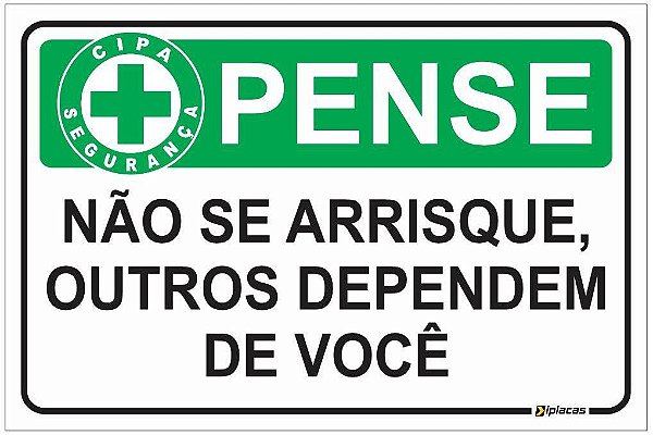 Placa CIPA - PENSE - Não se arrisque, outros dependem de você.