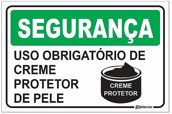 Placa - SEGURANÇA - Uso obrigatório de Creme Protetor de Pele