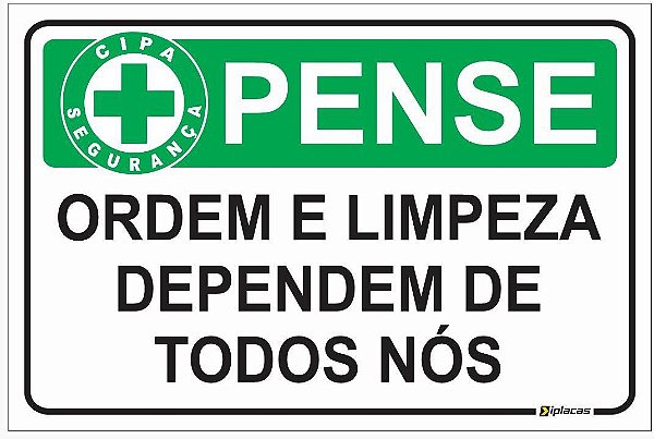 Placa CIPA - PENSE - Ordem e limpeza dependem de todos nós