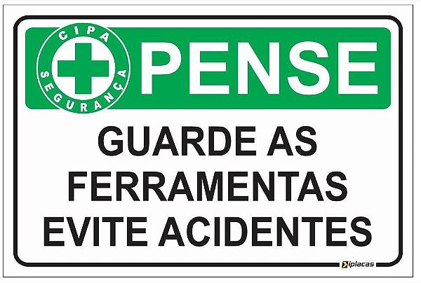 Placa CIPA - PENSE - Guarde as ferramentas evite acidentes
